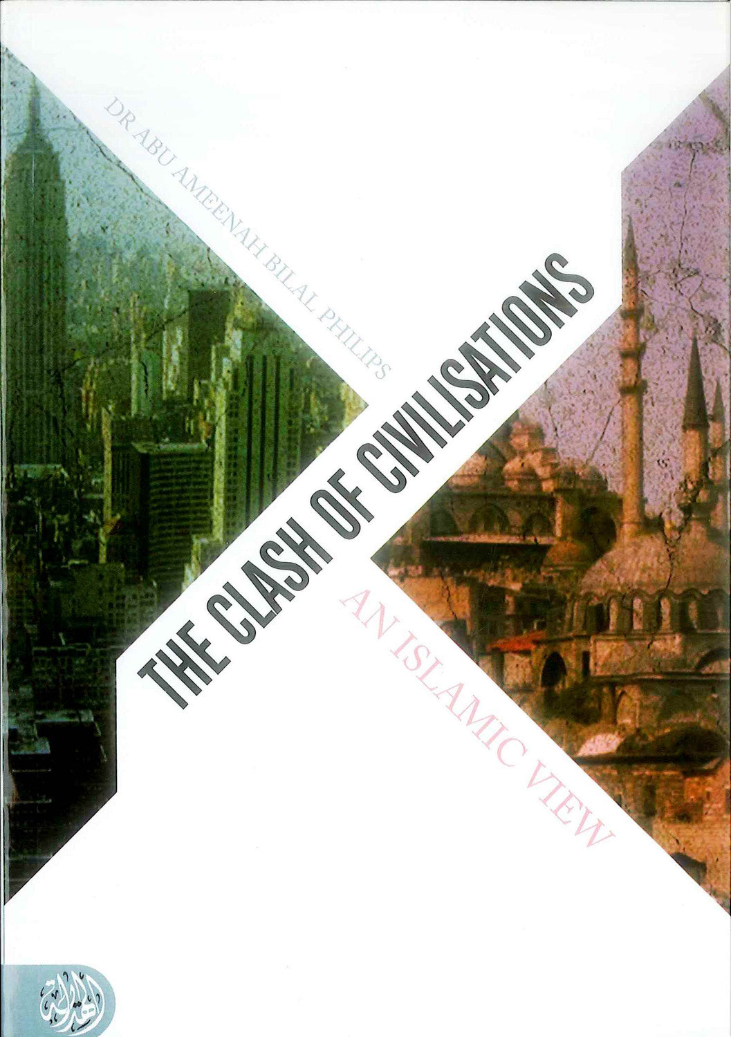 The Clash of Civilisations - Bilal Philips